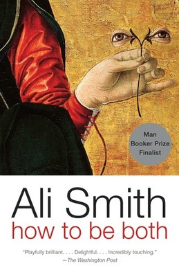 How to be both: A novel - Smith, Ali - Acceptable - See condition notes