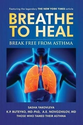 Sasha Yakovleva K P Buteyko A E Novozhilov Breathe To Heal (Taschenbuch)