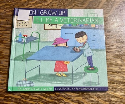 When I Grow Up I'll Be a Veterinarian, Miller, Connie Colwell, Good Book HB