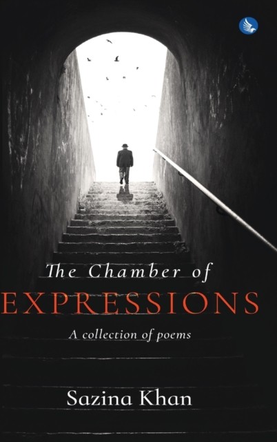 The Chamber of Expressions: A collection of poems by Sazina Khan HARDBACK