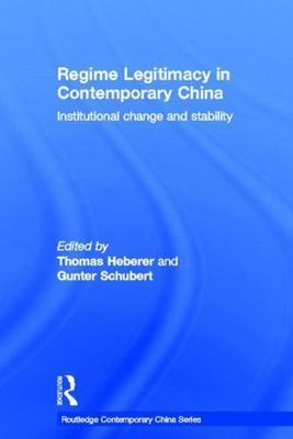 Regime Legitimacy in Contemporary China, Institutional Change and Stability, ...