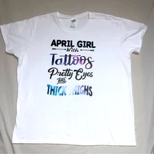 April Girl Tattoos Thick Thighs TShirt Women 2XL White Novelty Top Shirt T-Shirt