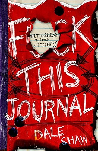 Fk This Journal: Betterness Through Bitterness, Shaw, Dale, Very Good condition,