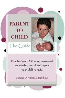 Parent To Child-The Guide Natalie D'Annibale Bandlow Taschenbuch Englisch 2006