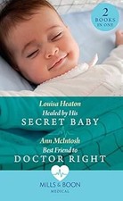 Healed By His Secret Baby / Best Friend To Doctor Right: Healed by His Secret Ba