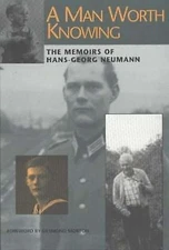 A MAN WORTH KNOWING: THE MEMOIRS OF HANS-GEORG NEUMANN/Vanderburgh/VERY GOOD PB