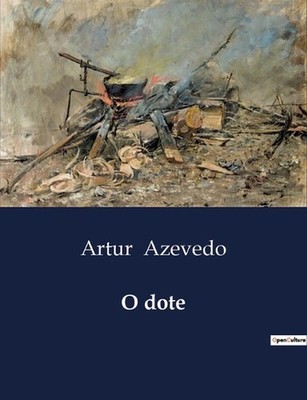 O dote by Artur Azevedo Paperback Book