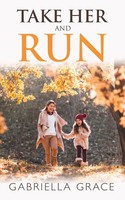 Take Her And Run Gabriella Grace Taschenbuch Kartoniert / Broschiert Englisch
