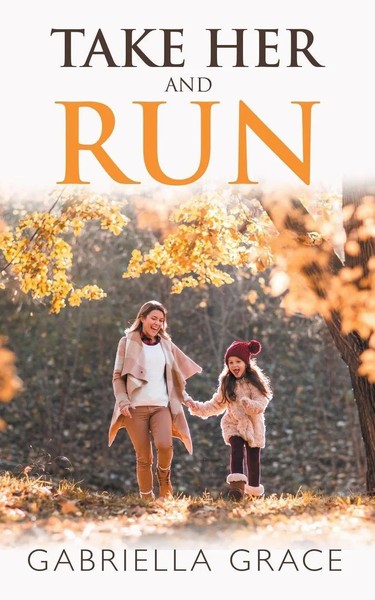 Take Her And Run Gabriella Grace Taschenbuch Kartoniert / Broschiert Englisch-image