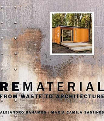 Rematerial ? From Waste to Architecture