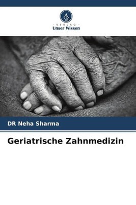 Neha Sharma | Geriatrische Zahnmedizin | Taschenbuch | Deutsch (2022) | 144 S.