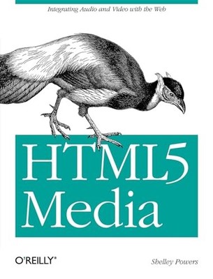 HTML5 Media: Integrating Audio and Video with the Web