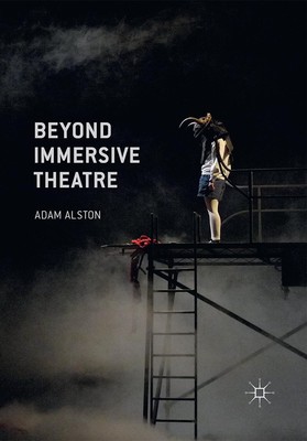 Beyond Immersive Theatre Aesthetics, Politics and Productive Participation Buch