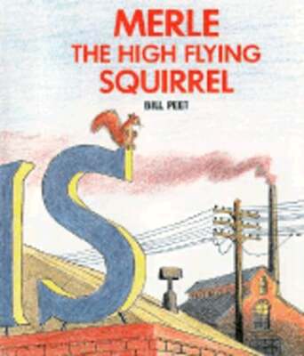 Merle the High Flying Squirrel by Bill Peet Peet: Used