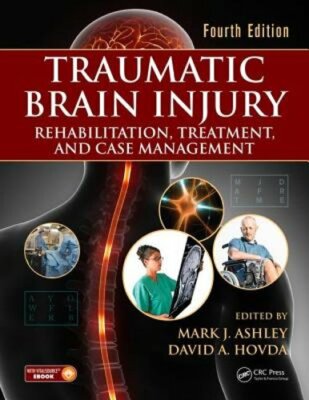 Traumatic Brain Injury: Rehabilitation, Treatment, and Case Management, Fourth