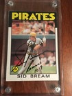 SID BREAM AUTOGRAPH 1986 TOPPS PITTSBURGH PIRATES