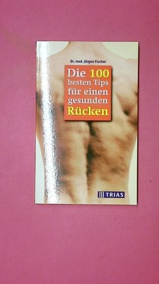 223362 Jürgen Fischer DIE 100 BESTEN TIPS FÜR EINEN GESUNDEN RÜCKEN