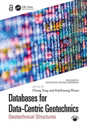 Databases for Data-Centric Geotechnics: Geotechnical Structures by Chong Tang Ha