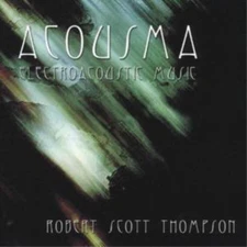 Robert Scott Thompson Acousma (CD) Album (UK IMPORT)