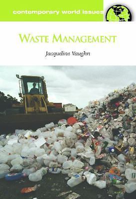 Contemporary World Issues Ser.: Waste Management : A Reference Handbook by ...