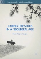 Caring For Souls In A Neoliberal Age Bruce Rogers-Vaughn Taschenbuch Xiii 2019