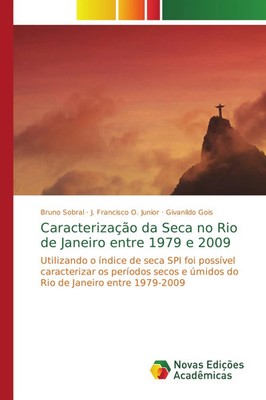 Bruno Sobral (u. a.) | Caracterização da Seca no Rio de Janeiro entre 1979 e...