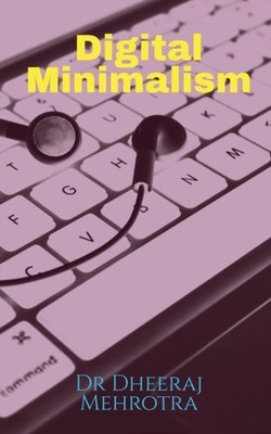Mehrotra - Digital Minimalism - paperback or softback - 42 - E555z
