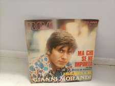 45 Giri - Vinile - Gianni Morandi - Ma Chi Se Ne Importa