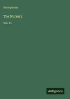 Anonymous | The Nursery | Buch | Englisch (2025) | Vol. 11 | Antigonos Verlag
