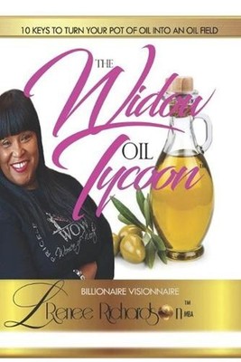 The Widow Oil Tycoon: 10 Keys To Turn Your Pot Of Oil Into An Oil Field by L. Re