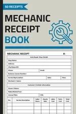 Mechanic Receipt Book: Automotive Repair Work Order Form | Auto Repair Invoice F
