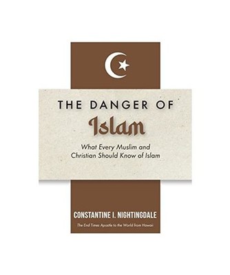 Dangers of Islam: What Every Muslim and Christian Should Know of Islam: What Eve
