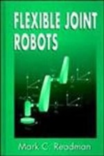 Flexible Joint Robots (Mechatronics Series) Hardcover – January 1, 1994 by Mark 
