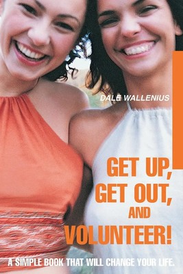 Dale Wallenius | Get Up, Get Out, and Volunteer! | Taschenbuch | Englisch (2003)