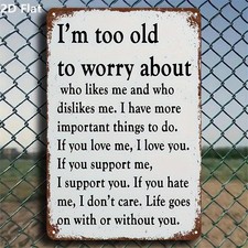 Funny 'Too Old To Worry' Attitude Metal Tin Sign Casual Home/Man Cave Wall Decor