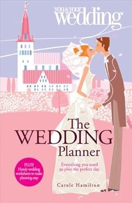 The Wedding Planner. You and Your Wedding: Everything You Need to Plan the Perfe