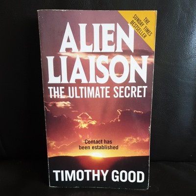 Alien Liaison by Timothy Good (Paperback, 1992)