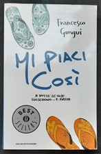 Mi piaci così di Francesco Gungui, Mondadori