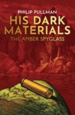 The Amber Spyglass: 3 (His Dark Mat..., Pullman, Philip