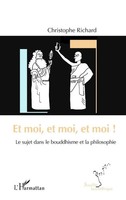 Et Moi, Et Moi, Et Moi ! | Le Sujet Dans Le Bouddhisme Et La Philosophie | Buch