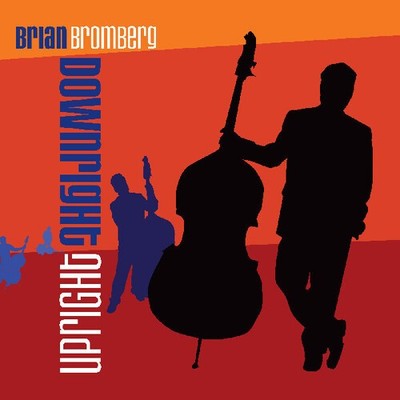 Brian Bromberg - Downright Upright [New CD]