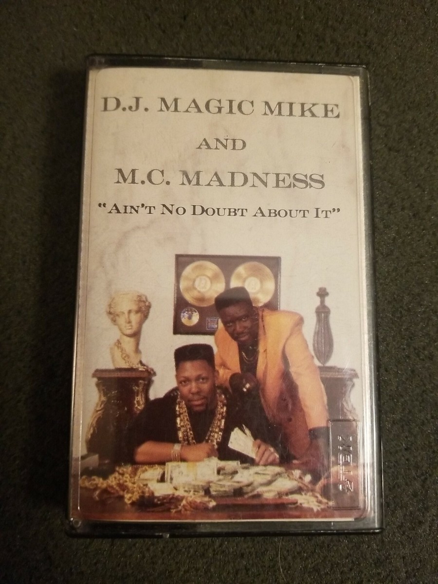 D.J. Magic Mike And M.C. Madness Ain't No Doubt About It Cassette