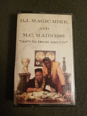 D.J. Magic Mike And M.C. Madness Ain't No Doubt About It Cassette