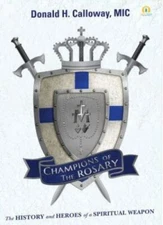 Champions of the Rosary, Donald H. Calloway,