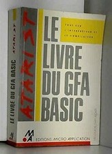 Le Livre du GFA Basic : Tout sur linterpréte...