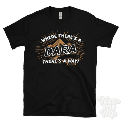 WHERE THERE'S A DARA... T-SHIRT Name Nachname lustig Familie Geschenkidee