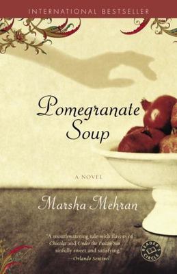 Pomegranate Soup: A Novel - 0812972481, Marsha Mehran, paperback