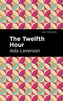 Ada Leverson The Twelfth Hour (Paperback) Mint Editions