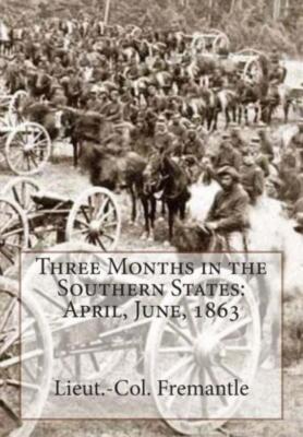 Three Months In The Southern States: April, June, 1863