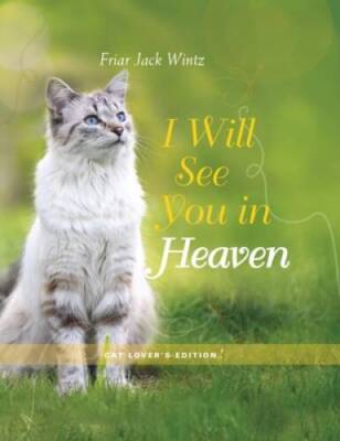 I Will See You in Heaven (Cat Lover's Edition) - Hardcover - VERY GOOD